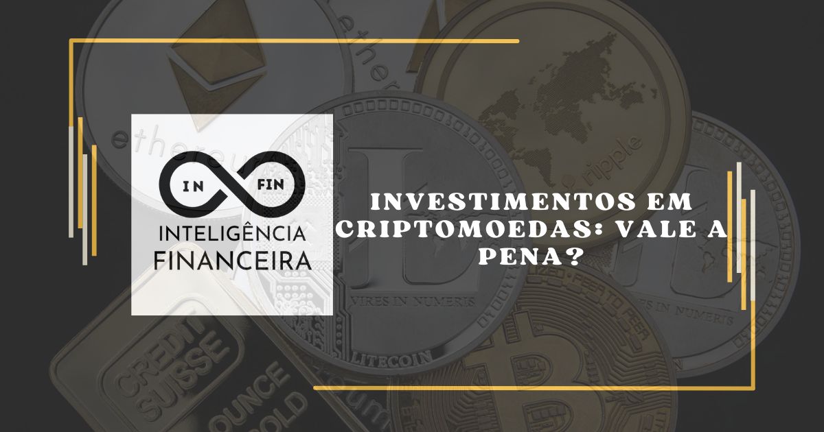 Investimentos em Criptomoedas: Vale a Pena?