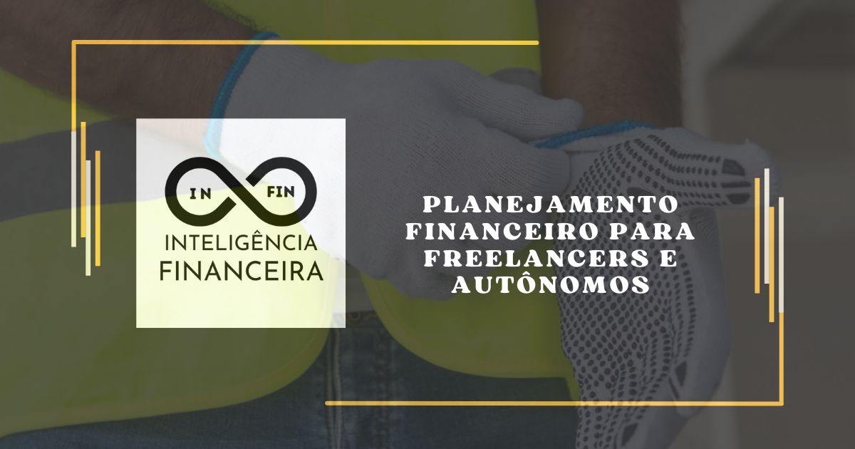 Planejamento Financeiro para Freelancers e Autônomos