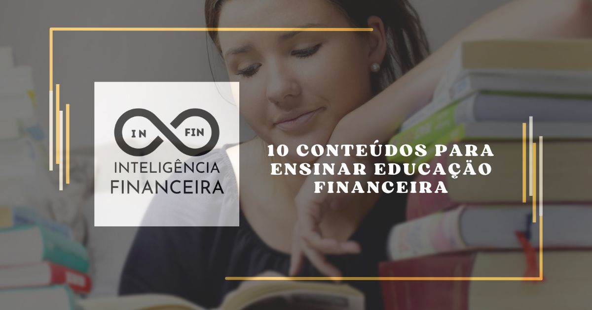 10 Conteúdos para Ensinar Educação Financeira
