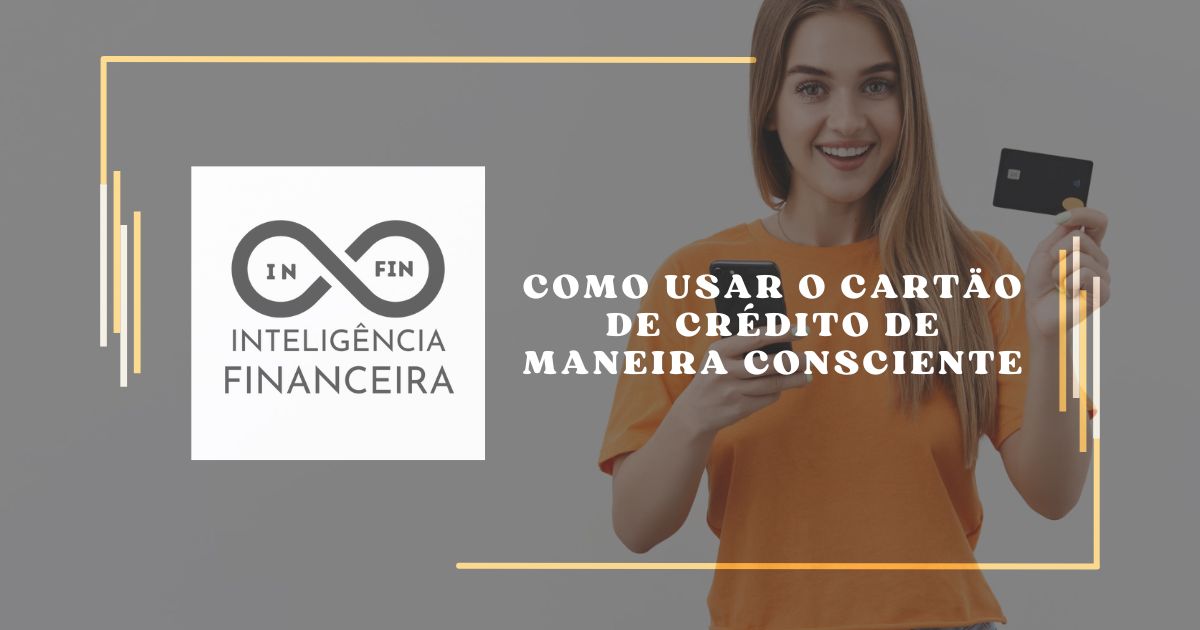 Como Usar o Cartão de Crédito de Maneira Consciente