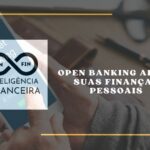 Open Banking Afeta Suas Finanças Pessoais
