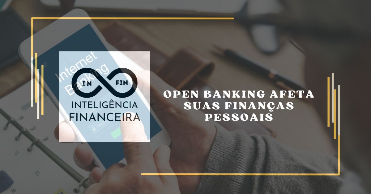 Open Banking Afeta Suas Finanças Pessoais