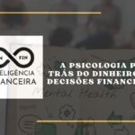 A Psicologia por Trás do dinheiro das Decisões financeiras