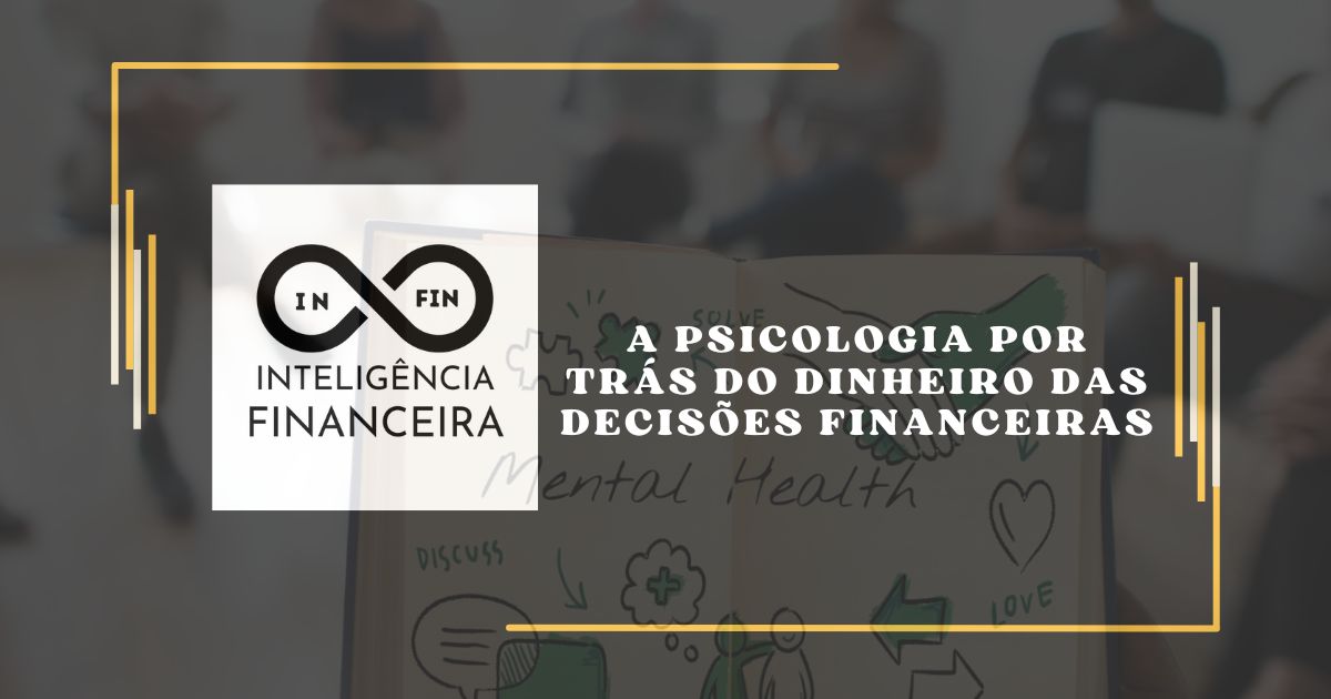 A Psicologia por Trás do dinheiro das Decisões financeiras