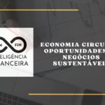 Economia Circular: oportunidades de negócios sustentáveis