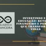 Investindo em Educação: Retorno Financeiro e Pessoal que Transforma Vidas