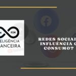 Redes sociais influência o consumo?
