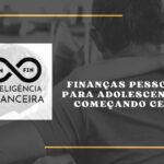 Finanças Pessoais para Adolescentes: Começando Cedo