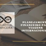 Planejamento Financeiro para Viagens Internacionais